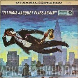  Illinois Jacquet  - Illinois Jacquet Flies Again