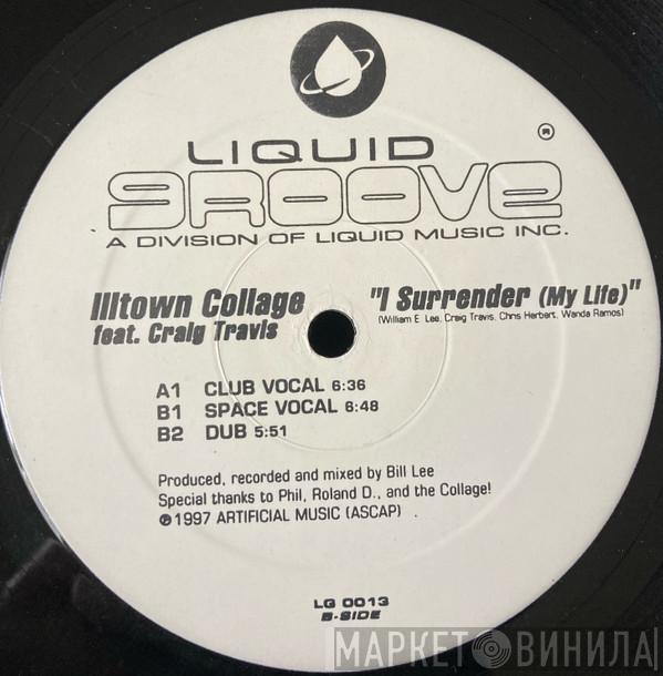 Illtown Collage - I Surrender (My Life)