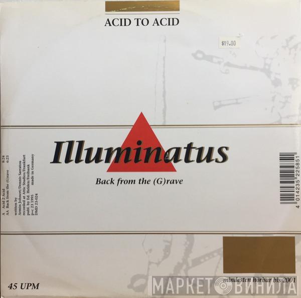  Illuminatus  - Acid To Acid