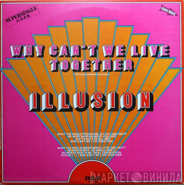  Illusion   - Why Can't We Live Together = ¿Porque No Podemos Vivir Juntos?