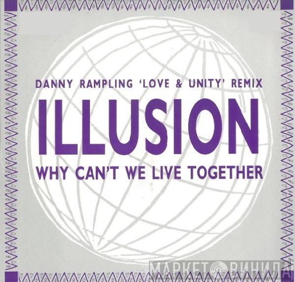 Illusion  - Why Can't We Live Together