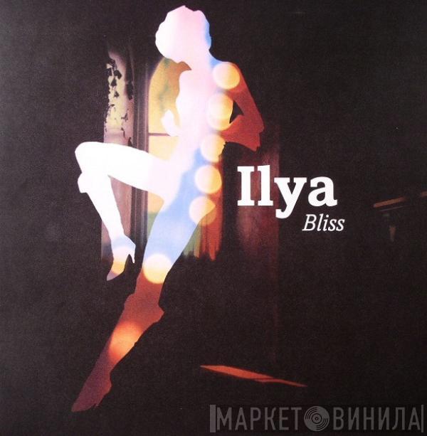  Ilya  - Bliss