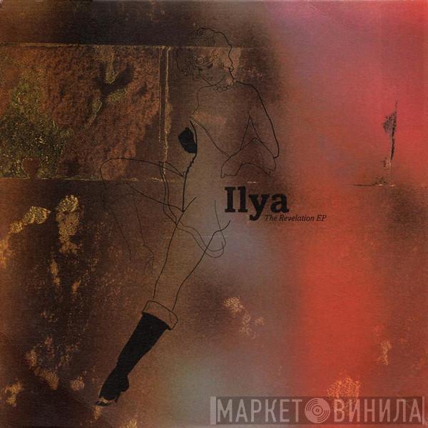  Ilya  - The Revelation EP