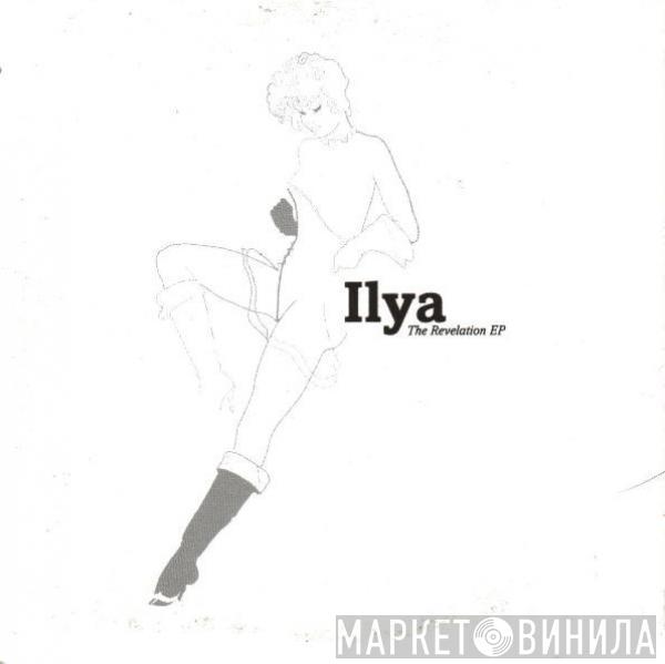  Ilya  - The Revelation EP