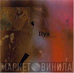  Ilya  - The Revelation EP