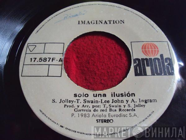  Imagination  - Solo Una Ilusión (Just An Illusion)