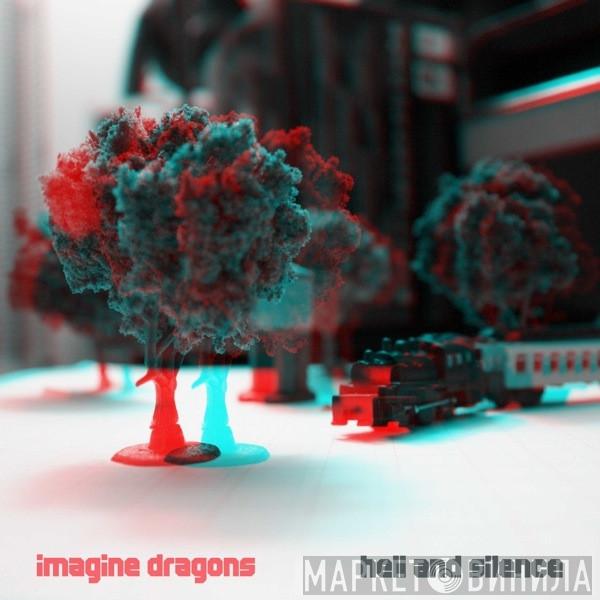  Imagine Dragons  - Hell And Silence