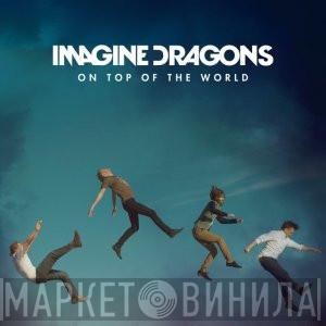  Imagine Dragons  - On Top Of The World