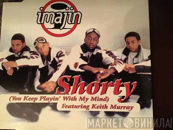 Imajin, Keith Murray - Shorty (You Keep Playin' With My Mind)