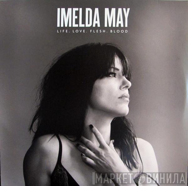  Imelda May  - Life. Love. Flesh. Blood