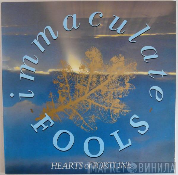  Immaculate Fools  - Hearts Of Fortune