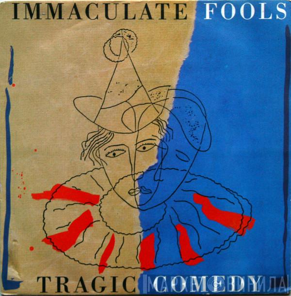  Immaculate Fools  - Tragic Comedy