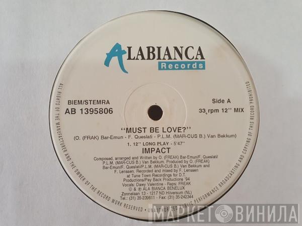  Impact   - Must Be Love?