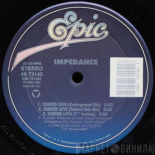  Impedance  - Tainted Love