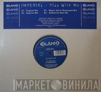 Imperial - Play With Me