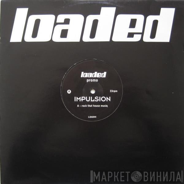 Impulsion - Rock That House Musiq