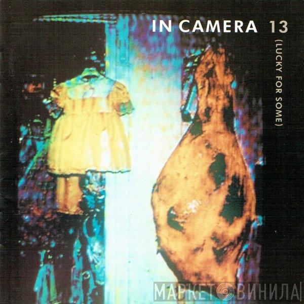 In Camera - 13 (Lucky For Some)
