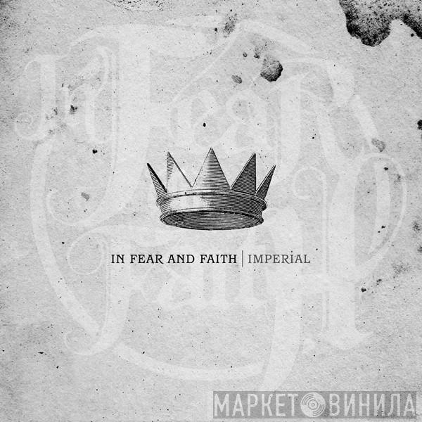 In Fear And Faith - Imperial