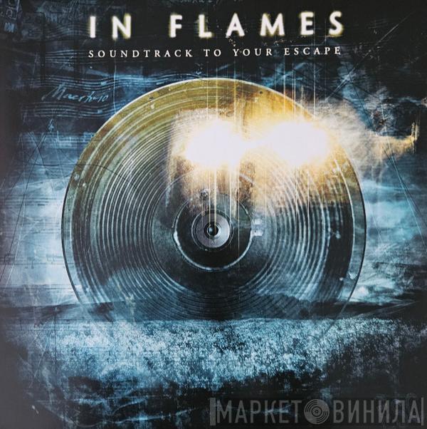 In Flames - Soundtrack To Your Escape