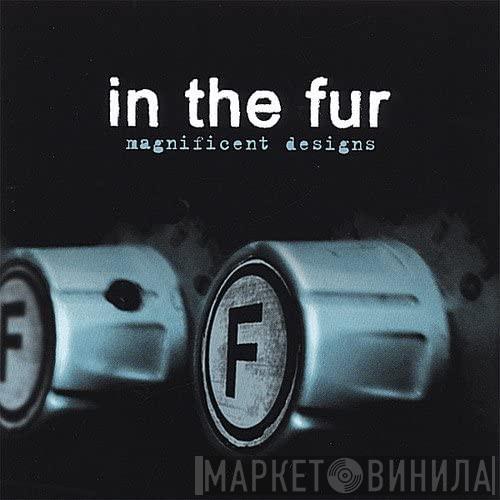In The Fur - Magnificent Designs