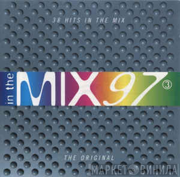  - In The Mix 97 ③