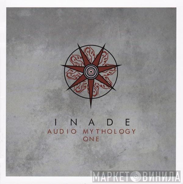  Inade  - Audio Mythology One