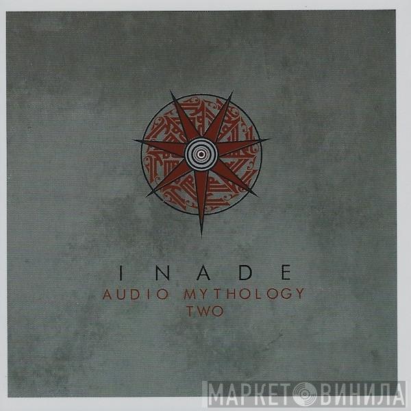  Inade  - Audio Mythology Two