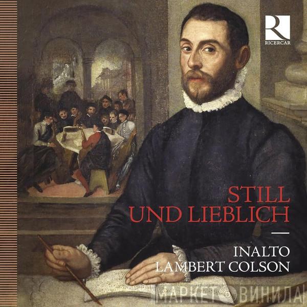Inalto, Lambert Colson - Still Und Lieblich