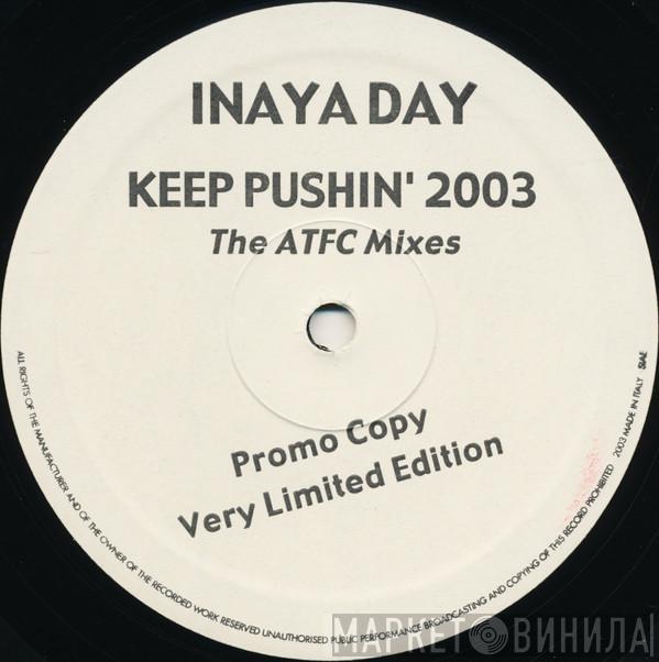 Inaya Day - Keep Pushin' 2003 (The ATFC Mixes)