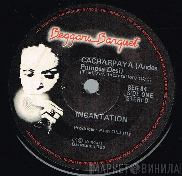  Incantation   - Cacharpaya (Andes Pumpsá Dèsi)