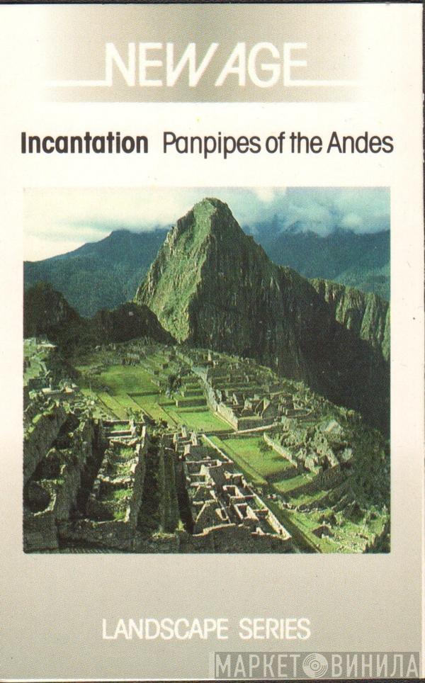  Incantation   - Panpipes Of The Andes
