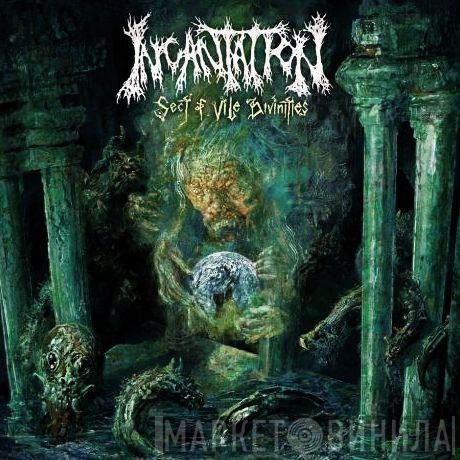 Incantation - Sect Of Vile Divinities