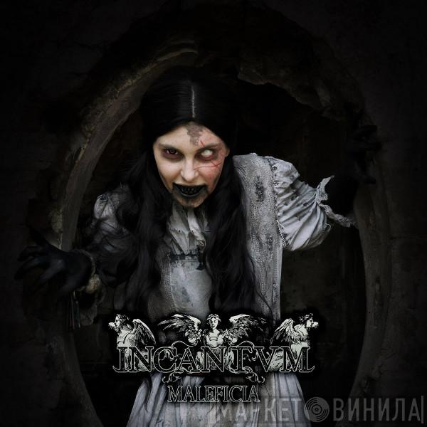Incantvm - Maleficia