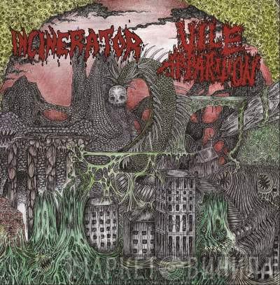 Incinerator , Vile Apparition - Incinerator / Vile Apparition