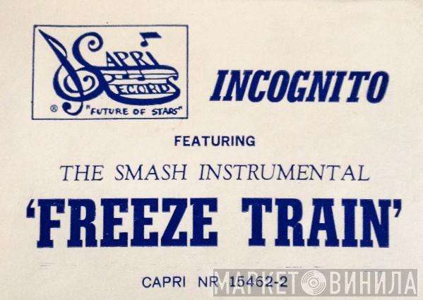 Incognito  - Please Come Back / Freeze Train