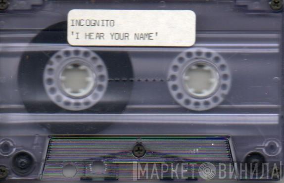  Incognito  - I Hear Your Name