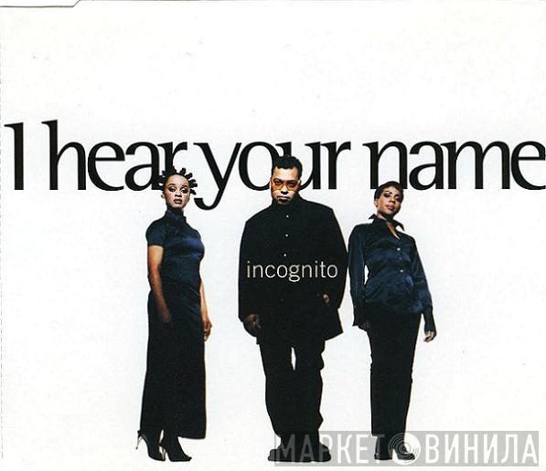  Incognito  - I Hear Your Name