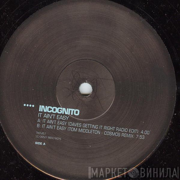 Incognito  - It Ain't Easy