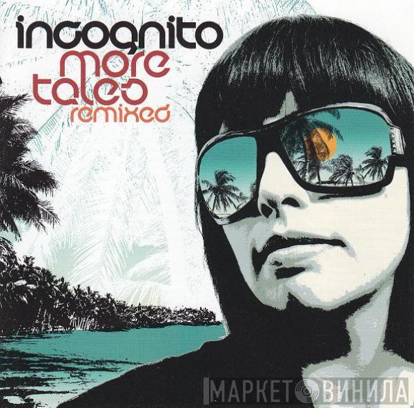 Incognito - More Tales Remixed