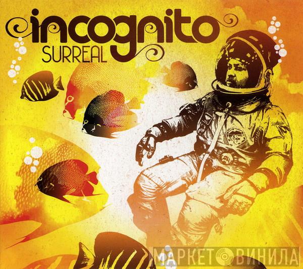  Incognito  - Surreal