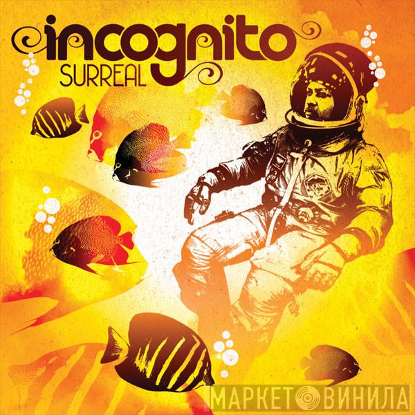  Incognito  - Surreal