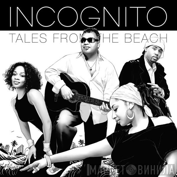  Incognito  - Tales From The Beach