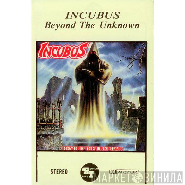 Incubus   - Beyond The Unknown
