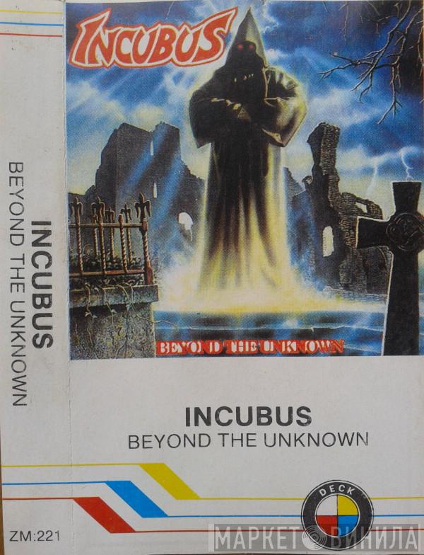  Incubus   - Beyond The Unknown
