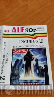  Incubus   - Beyond The Unknown