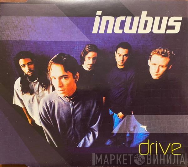 Incubus  - Drive