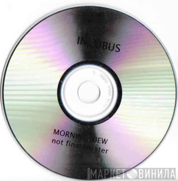  Incubus   - Morning View (Not Final Master)