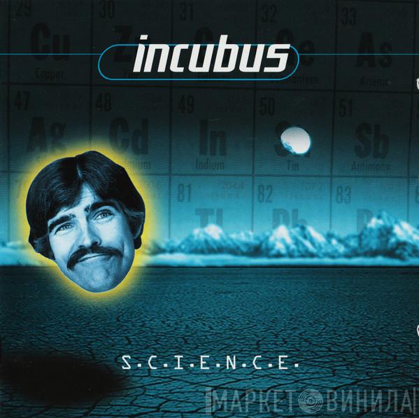 Incubus  - S.C.I.E.N.C.E.
