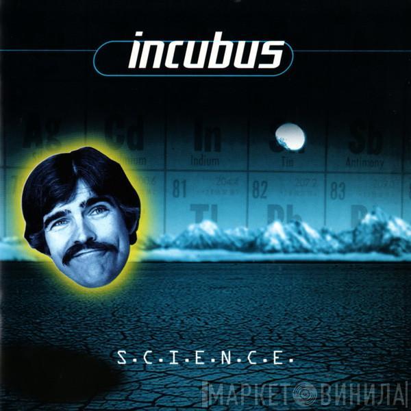 Incubus  - S.C.I.E.N.C.E.