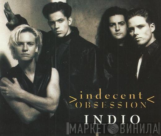  Indecent Obsession  - Indio